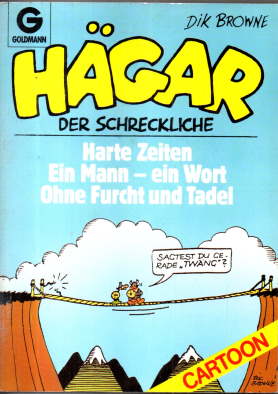 Hägar, der Schreckliche. Harte Zeiten. Ein Mann - ein Wort. Ohne Furcht und Tadel.