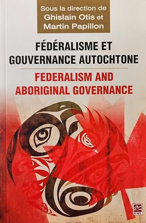 Fédéralisme et gouvernance autochtone/Federalism and Aboriginal Governance
