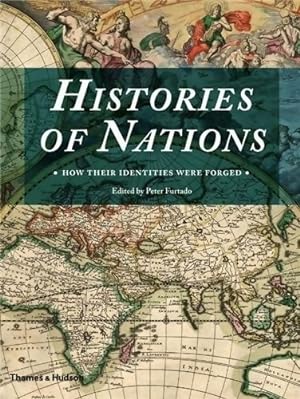 Histories of nations. How their identities were forged - Peter Furtado