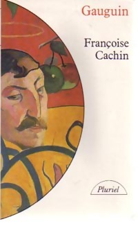 Gauguin - Fran?oise Cachin
