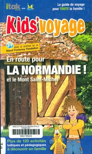 En route pour la Normandie ! : Et le mont saint-michel - Itak Editions