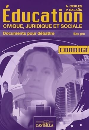  ducation civique juridique et sociale bac pro : Corrig  - Alain Cerles