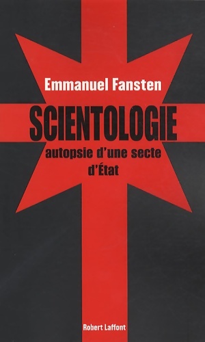 Scientologie : Autopsie d'une secte d'?tat - Emmanuel Fansten