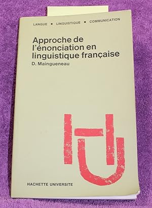 Approche de l'enonciation en linguistique francaise: Embrayeurs, temps, discours rapporte? (Langu...