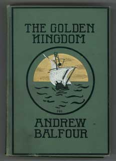 THE GOLDEN KINGDOM: BEING AN ACCOUNT OF THE QUEST FOR THE SAME AS DESCRIBED IN THE REMARKABLE NAR...