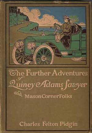 THE FURTHER ADVENTURES OF QUINCY ADAMS SAWYER AND MASON CORNER FOLKS .