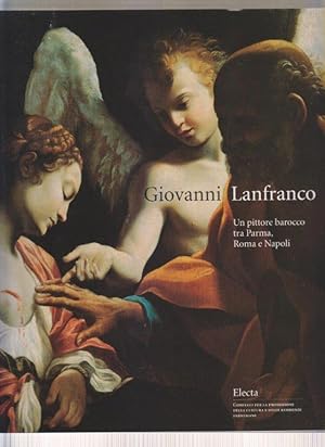 Giovanni Lanfranco. Un pittore barocco tra Parma, Roma e Napoli