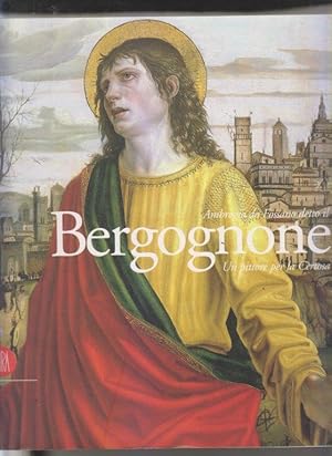 Ambrogio da Fossano detto il Bergognone. Un pittore per la Certosa