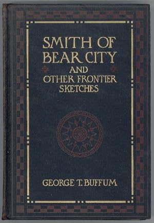 SMITH OF BEAR CITY AND OTHER FRONTIER SKETCHES .