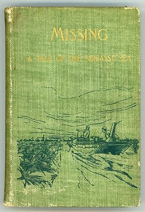 "IN SARGASSO" MISSING: A ROMANCE. NARRATIVE OF CAPT. AUSTIN CLARKE, OF THE TRAMP STEAMER "CARRIBA...