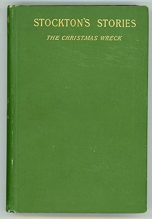 STOCKTON'S STORIES: SECOND SERIES. THE CHRISTMAS WRECK AND OTHER STORIES