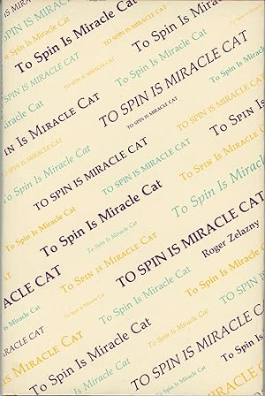 TO SPIN IS MIRACLE CAT: POETRY .