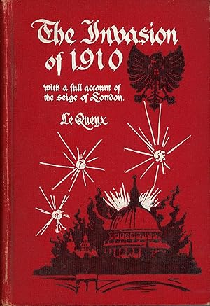 THE INVASION OF 1910 WITH A FULL ACCOUNT OF THE SIEGE OF LONDON . Naval chapters by H. W. Wilson .