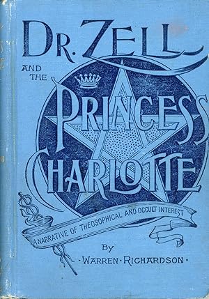DR. ZELL AND THE PRINCESS CHARLOTTE. AN AUTOBIOGRAPHICAL RELATION OF ADVENTURES IN THE LIFE OF A ...
