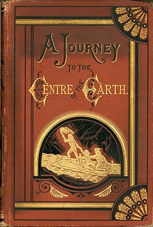 A JOURNEY TO THE CENTRE OF THE EARTH, CONTAINING A COMPLETE ACCOUNT OF THE WONDERFUL AND THRILLIN...