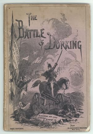 THE BATTLE OF DORKING: REMINISCENCES OF A VOLUNTEER. FROM BLACKWOOD'S MAGAZINE MAY 1871