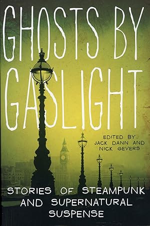 GHOSTS BY GASLIGHT: STORIES OF STEAMPUNK AND SUPERNATURAL SUSPENSE