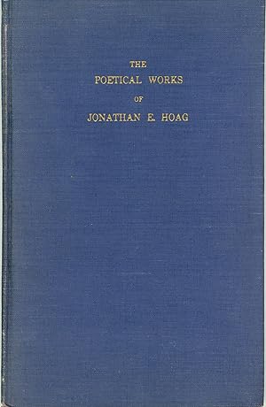 THE POETICAL WORKS OF JONATHAN E. HOAG . Biographical and Critical Preface by Howard P. Lovecraft .