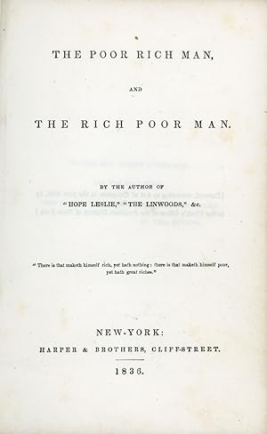 THE POOR RICH MAN, AND THE RICH POOR MAN. By the Author of "Hope Leslie," "The Linwoods," &c. .