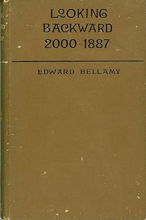 LOOKING BACKWARD 2000 -- 1887 . Three Hundred and Eighty-ninth Thousand