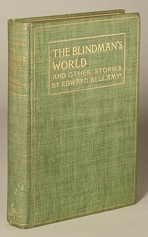 THE BLINDMAN'S WORLD AND OTHER STORIES . With a Prefatory Sketch by W. D. Howells