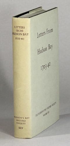 Letters from Hudson Bay, 1703-40 . with an introduction by Richard Glover