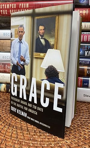Grace: President Obama and Ten Days in the Battle for America (Signed First Printing)
