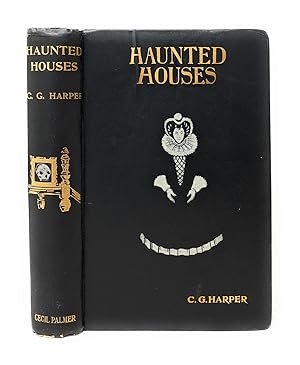Haunted Houses: Tales of the Supernatural with Some Account of Hereditary Curses and Family Legends