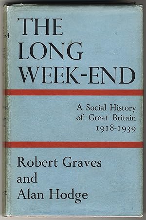 THE LONG WEEK-END A SOCIAL HISTORY OF GREAT BRITAIN 1918-1939