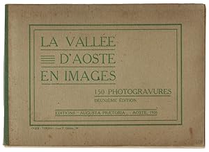LA VALLEE D'AOSTE EN IMAGES. 150 photogravures (deuxième édition):