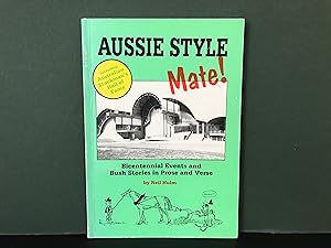 Aussie Style Mate! (Bicentennial Events and Bush Stories in Prose and Verse) [Signed]