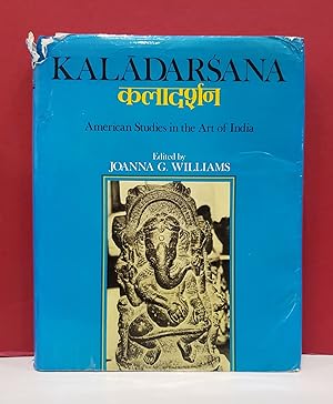 Kaladarsana: American Studies in the Art of India