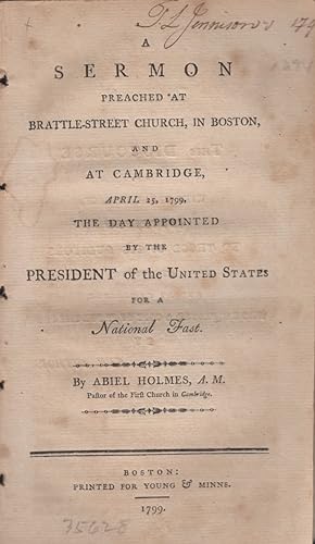 A Sermon Preached at Brattle-Street Church, In Boston, and At Cambridge, April 25, 1799, The Day ...