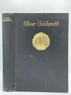 Oliver Goldsmith; Bibliographically and Biographically Considered