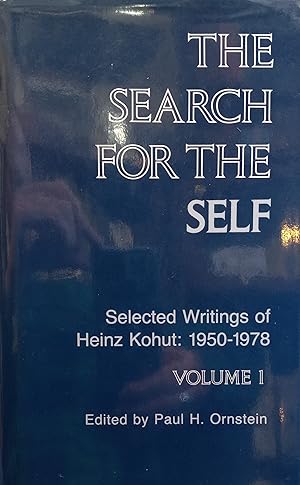 The Search for the Self: Selected Writings of Heinz Kohut: 1950-1978, Vol. 1