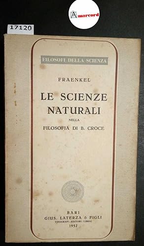 Fraenkel A. M., Le scienze naturali nella filosofia di B. Croce, Laterza, 1952