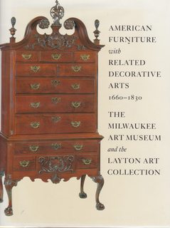 American Furniture with Related Decorative Arts, 1660-1830: The Milwaukee Art Museum and the Layt...