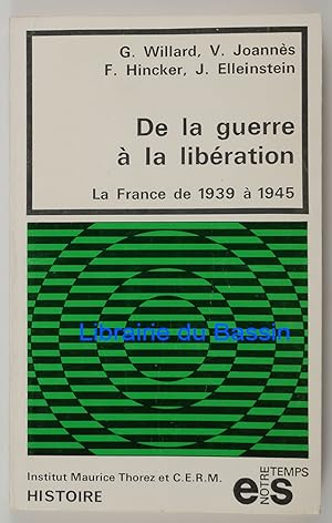 De la guerre à la libération La France de 1939 à 1945