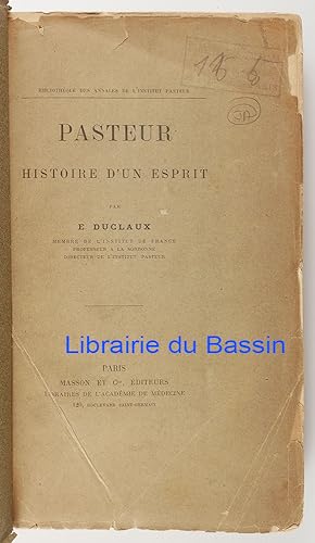 Pasteur Histoire d'un esprit