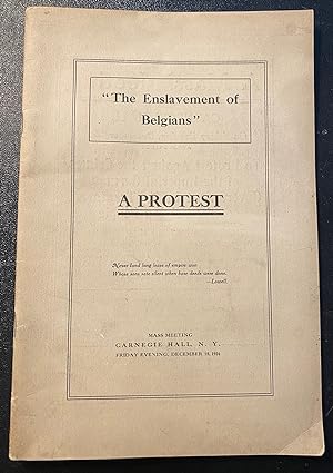 The Enslavement of Belgians--a Protest.