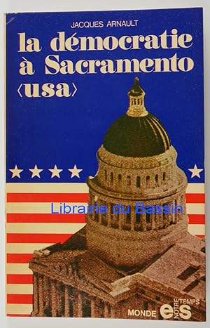 La démocratie à Sacramento (U.S.A.)