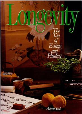 Longevity - The Tao of Eating and Healing