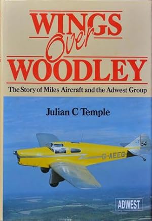 Wings Over Woodley: The Story of Miles Aircraft and the Adwest Group
