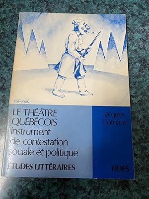 Le theatre quebecois: Instrument de contestation sociale et politique