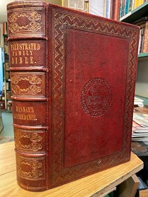 The Illustrated Family Bible, containing The Old and New Testaments, &c. &c. with the Self-Interp...