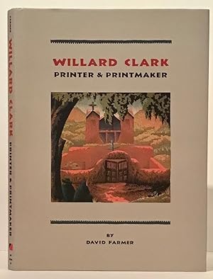 Willard Clark: Printer & Printmaker (SIGNED)