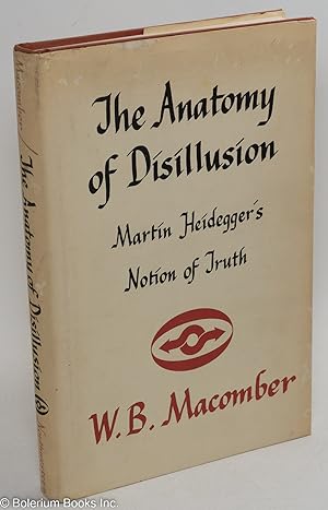 The anatomy of disillusion, Martin Heidegger's notion of truth