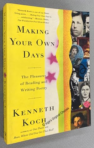 Making Your Own Days: The Pleasures of Reading and Writing Poetry