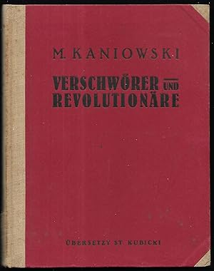 Verschwörer und Revolutionäre. Tagebuchaufzeichnungen. Aus dem Polnischen übersetzt von St. Kubicki.