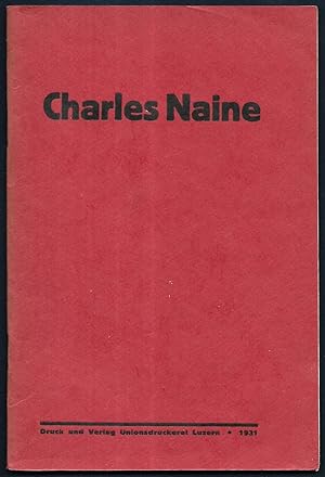 Charles Naine. Ein Vortrag von Franz Schmidt.
